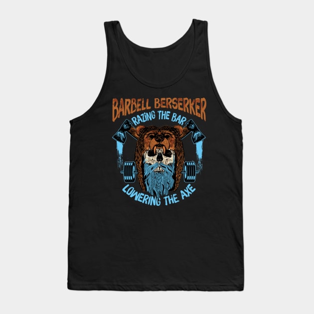 Barbell Berserker - Razing the Bar / Lowering the Axe Tank Top by BigG1979